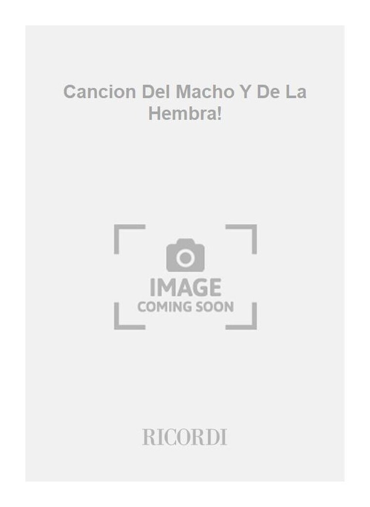 Cancion Del Macho Y De La Hembra!